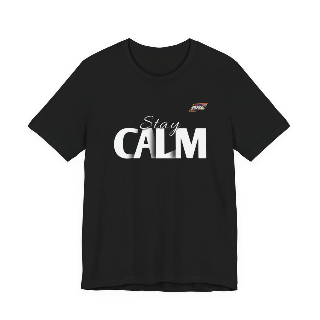 Stay Calm T-Shirt — Minimal Motivational Tee with 'Stay Calm' Graphic