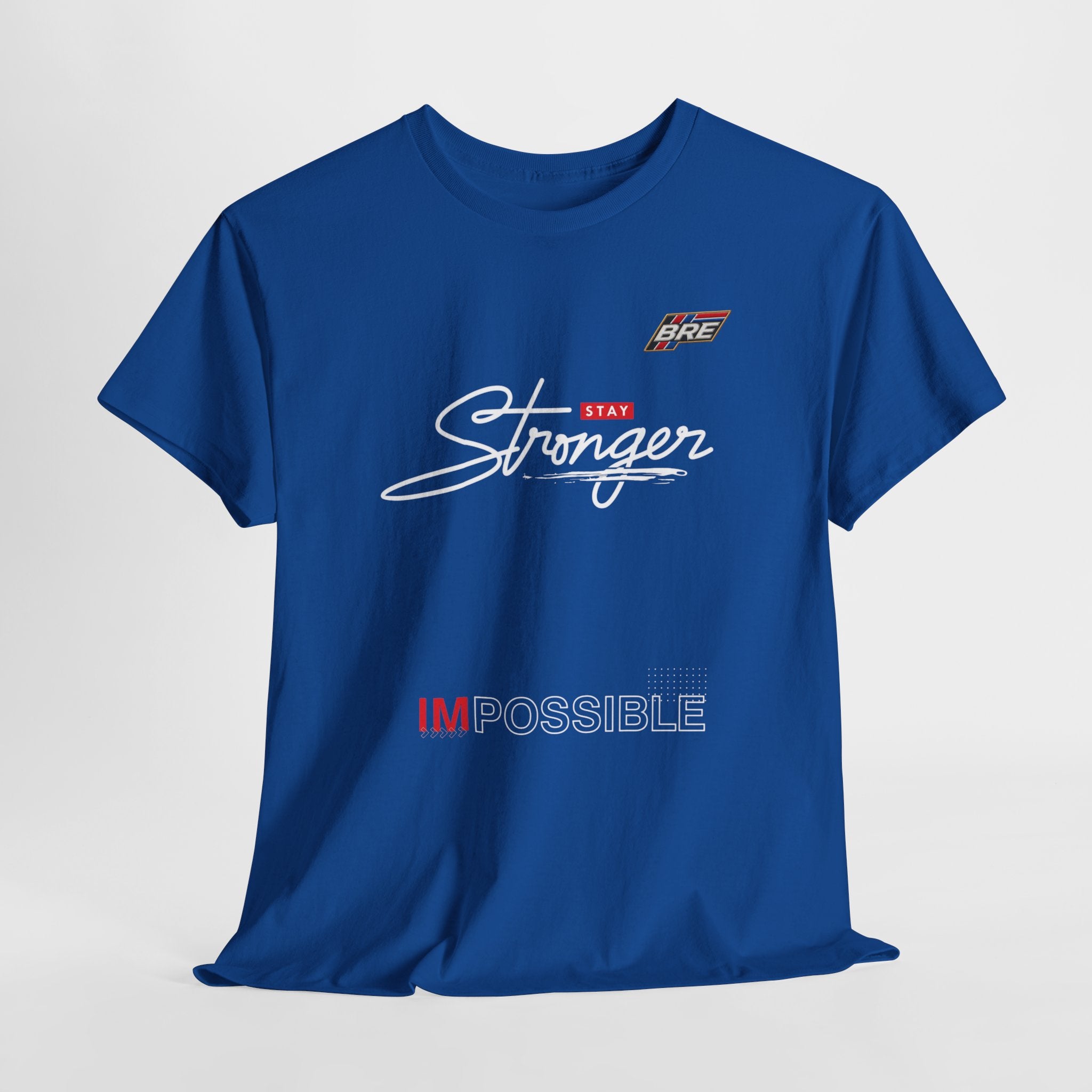 Stronger Stay T-Shirt — "Impossible" Motivational Graphic Tee