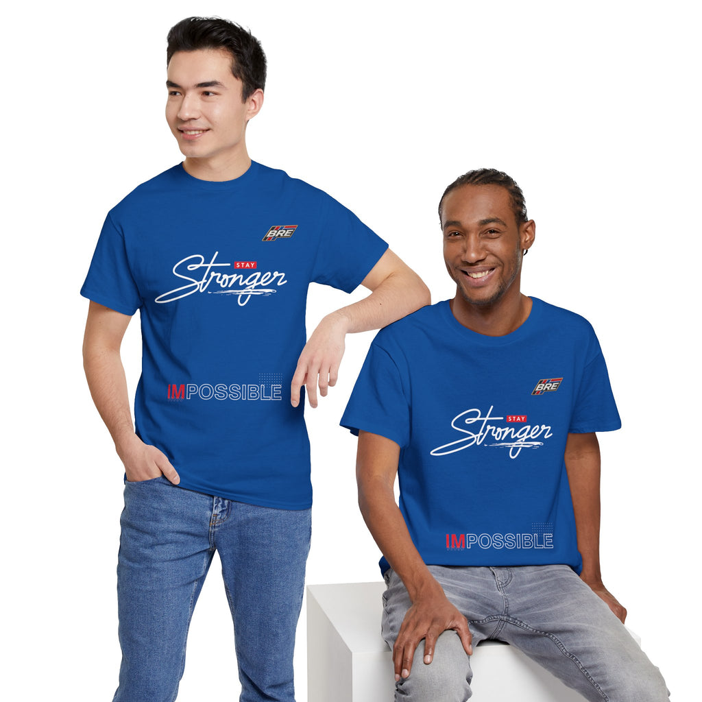 Stronger Stay T-Shirt — "Impossible" Motivational Graphic Tee