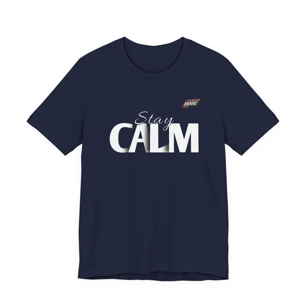 Stay Calm T-Shirt — Minimal Motivational Tee with 'Stay Calm' Graphic