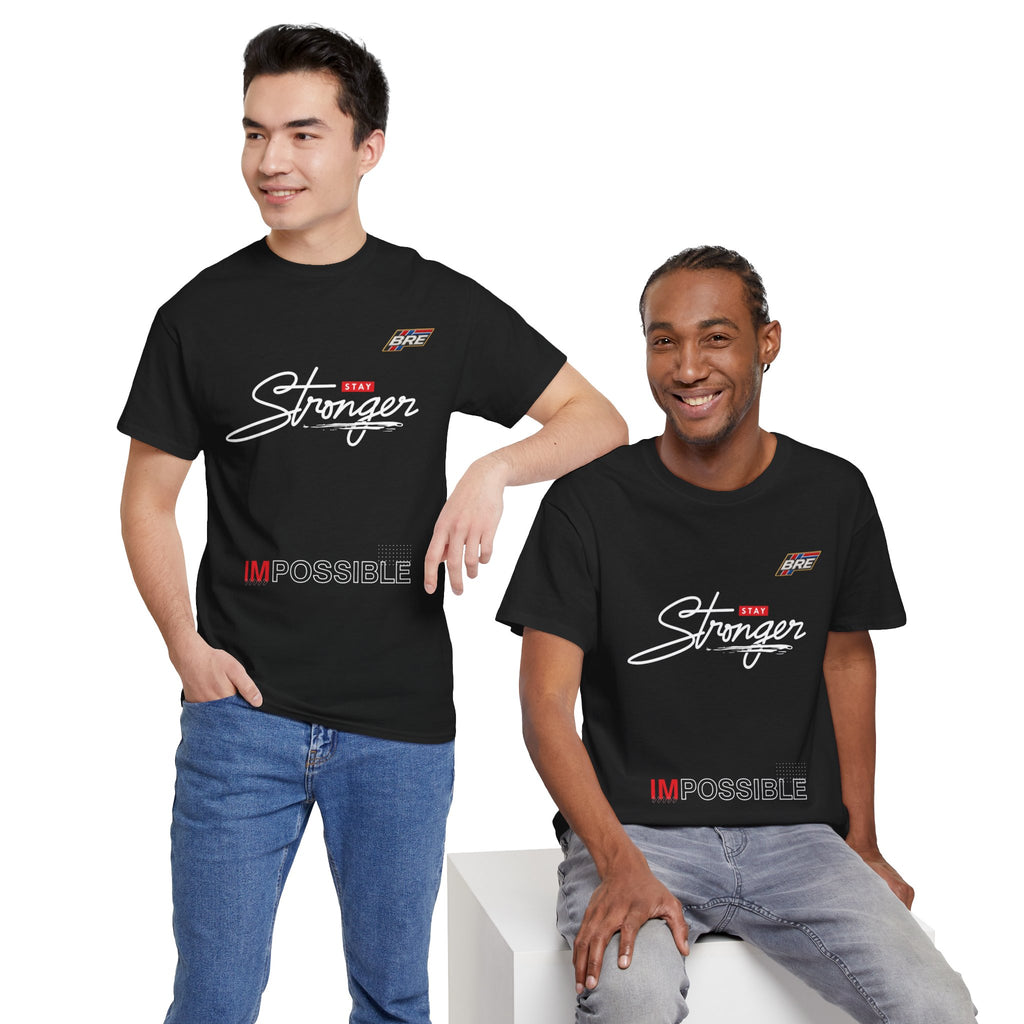 Stronger Stay T-Shirt — "Impossible" Motivational Graphic Tee