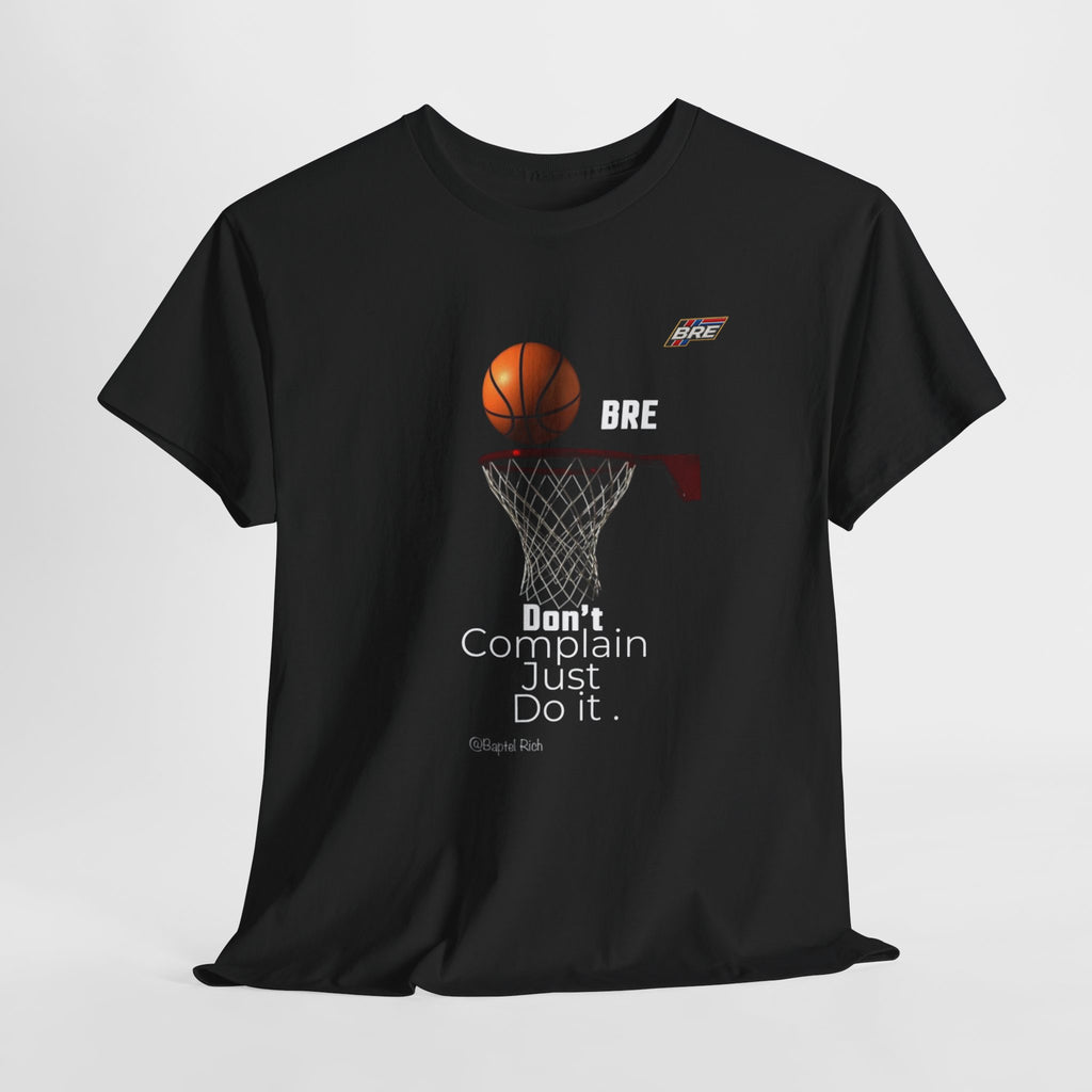 Basketball Hoop Tee — "Don't Complain Just Do It." Motivational Sports T‑Shirt