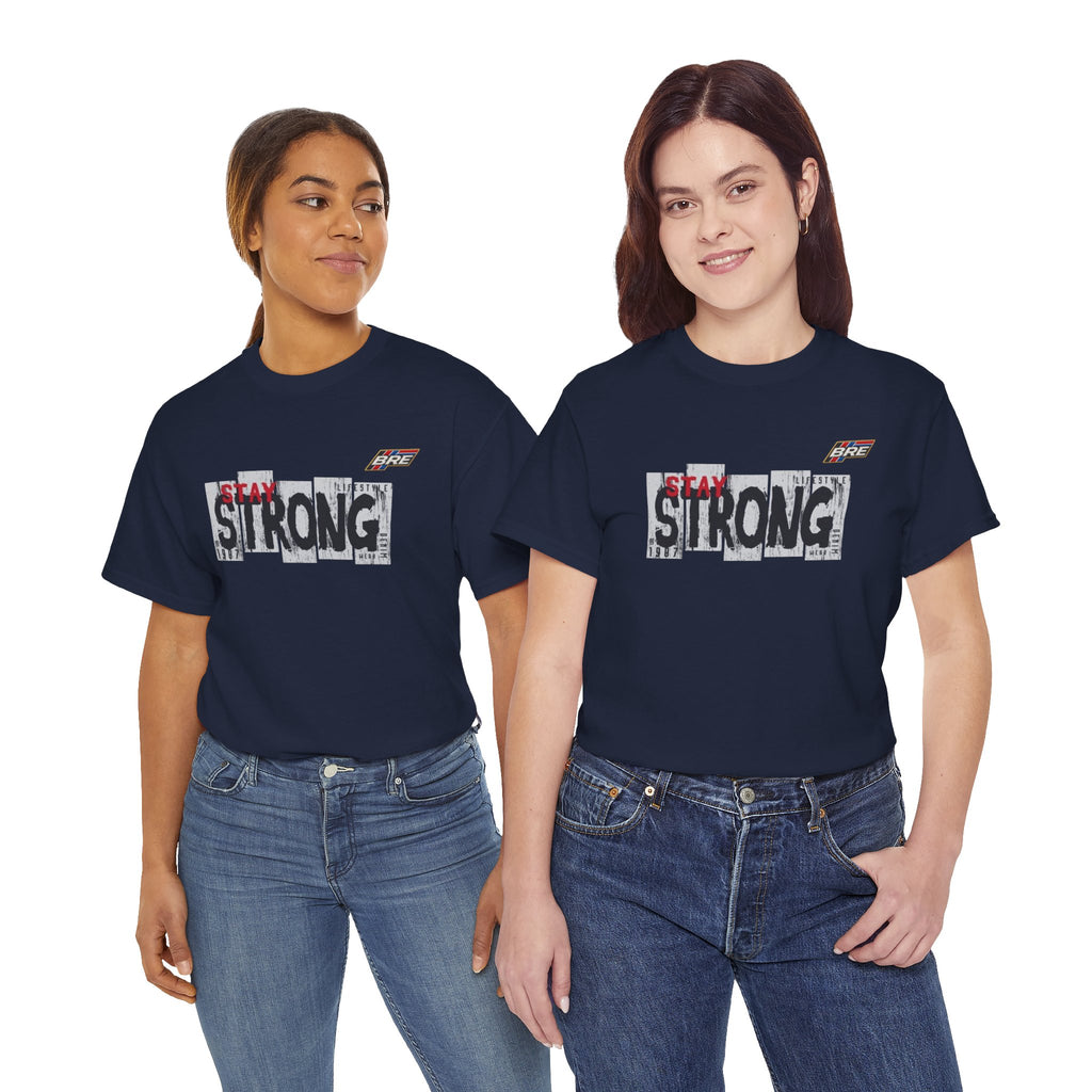 Stay Strong Graphic Tee — Inspirational Motivational T-Shirt