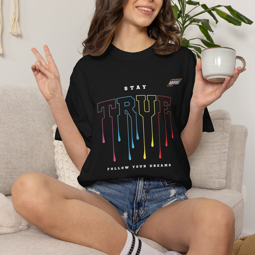 Stay True Drip Graphic T-Shirt — Follow Your Dreams Tee