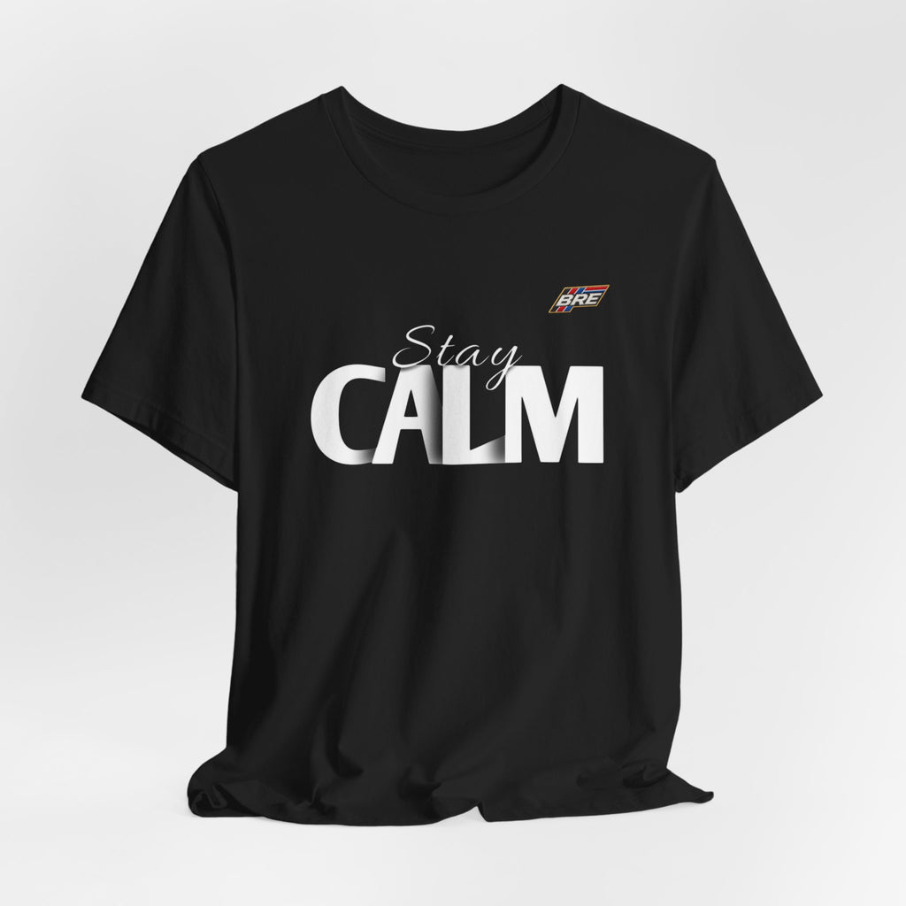 Stay Calm T-Shirt — Minimal Motivational Tee with 'Stay Calm' Graphic