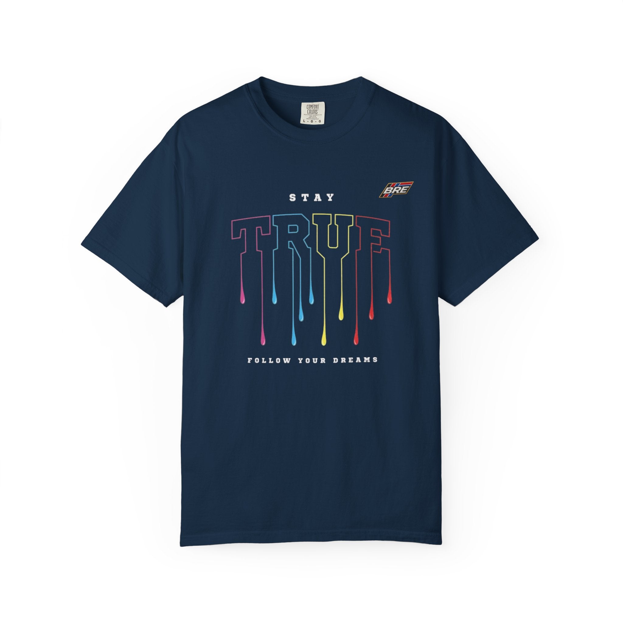 Stay True Drip Graphic T-Shirt — Follow Your Dreams Tee
