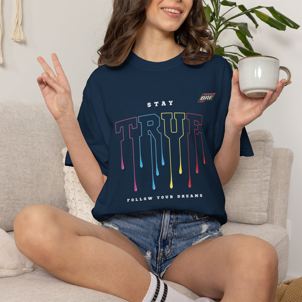 Stay True Drip Graphic T-Shirt — Follow Your Dreams Tee